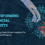 Transforming Financial Markets: Leveraging Data-Driven Insights For Operational Efficiency