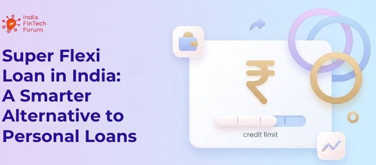 Super Flexi Loans in India